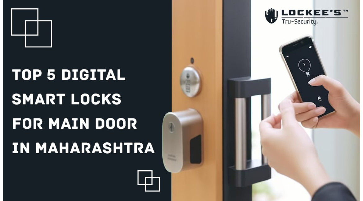 Top 5 Digital Smart Locks for Main Doors in Maharashtra